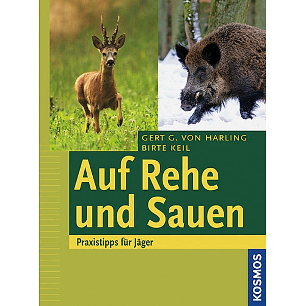Auf Rehe und Sauen, Gert G. von Harling, Birte Keil