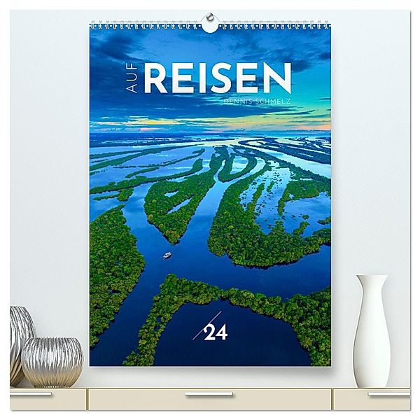 Auf Reisen 2024 (hochwertiger Premium Wandkalender 2024 DIN A2 hoch), Kunstdruck in Hochglanz, Calvendo, Dennis Schmelz