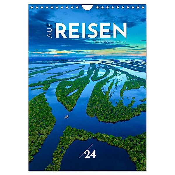 Auf Reisen 2024 (Wandkalender 2024 DIN A4 hoch), CALVENDO Monatskalender, Calvendo, Dennis Schmelz