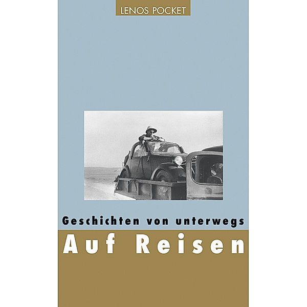 Auf Reisen, Nicolas Bouvier, Annemarie Schwarzenbach, Ella Maillart, Blaise Cendrars, Sonja Sekula, Hans Morgenthaler, Ida Pfeiffer, Isabelle Eberhardt, Yvette Z'Graggen, Hilde Ziegler