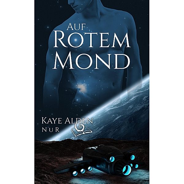 Auf rotem Mond / NuR Bd.6, Kaye Alden