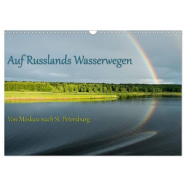 Auf Russlands Wasserwegen (Wandkalender 2025 DIN A3 quer), CALVENDO Monatskalender, Calvendo, Andreas Sahlender