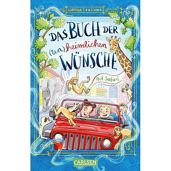 Auf Safari! / Das Buch der (un)heimlichen Wünsche Bd.1, Sabrina J. Kirschner