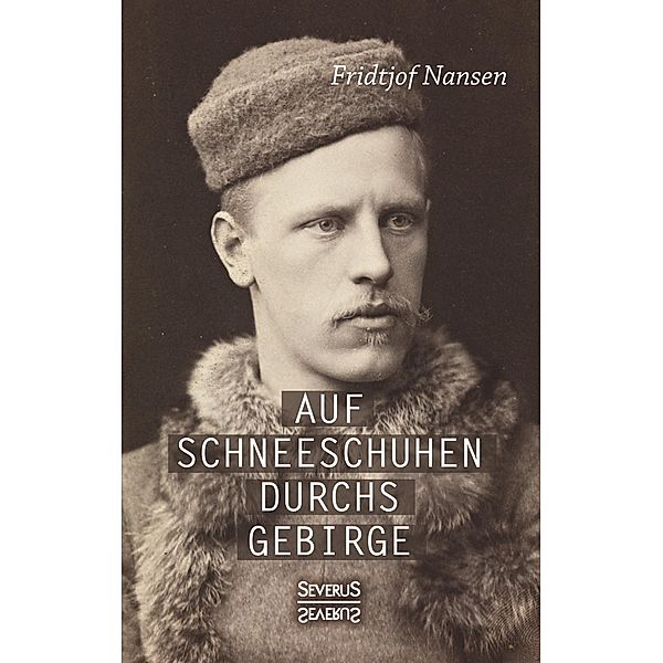 Auf Schneeschuhen übers Gebirge, Fritjof Nansen