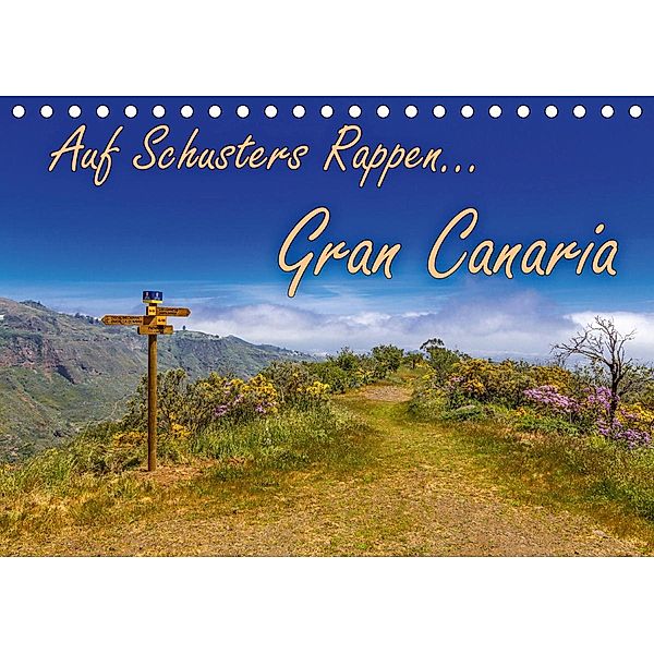 Auf Schusters Rappen... Gran Canaria (Tischkalender 2021 DIN A5 quer), Jörg Sobottka