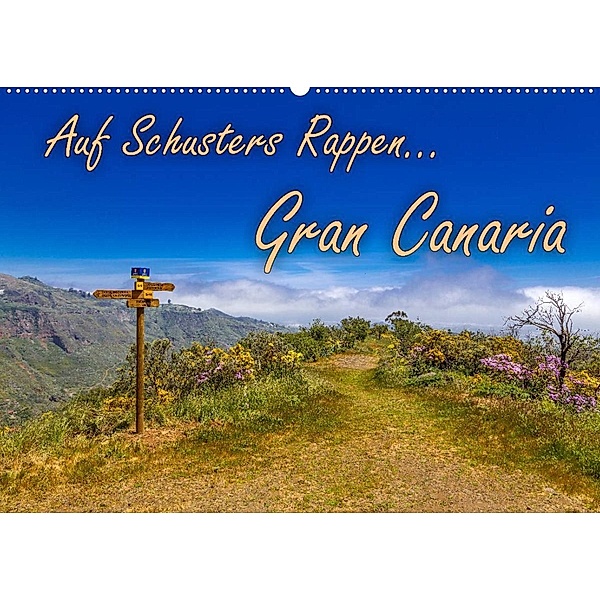Auf Schusters Rappen... Gran Canaria (Wandkalender 2023 DIN A2 quer), Jörg Sobottka