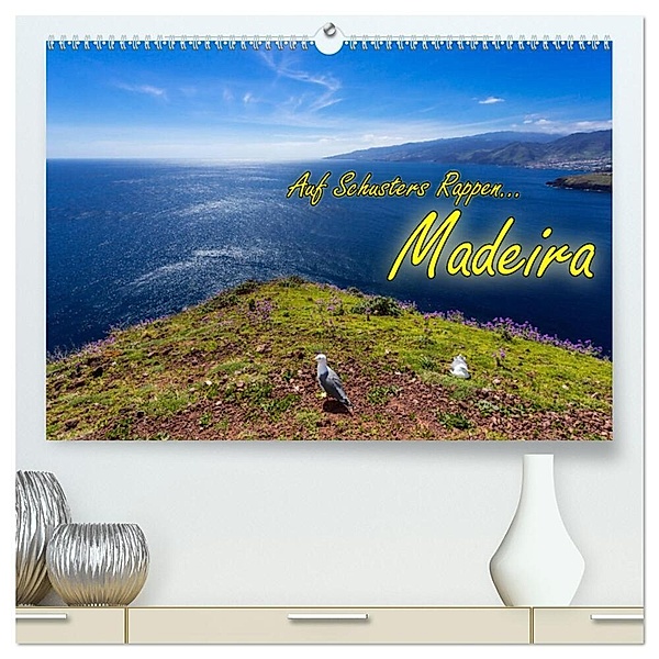 Auf Schusters Rappen... Madeira (hochwertiger Premium Wandkalender 2024 DIN A2 quer), Kunstdruck in Hochglanz, Joerg Sobottka