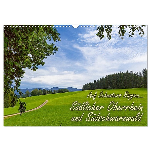 Auf Schusters Rappen... Südlicher Oberrhein und Südschwarzwald (Wandkalender 2024 DIN A3 quer), CALVENDO Monatskalender, Jörg Sobottka