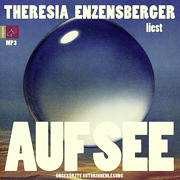 Auf See,1 Audio-CD, 1 MP3, Theresia Enzensberger