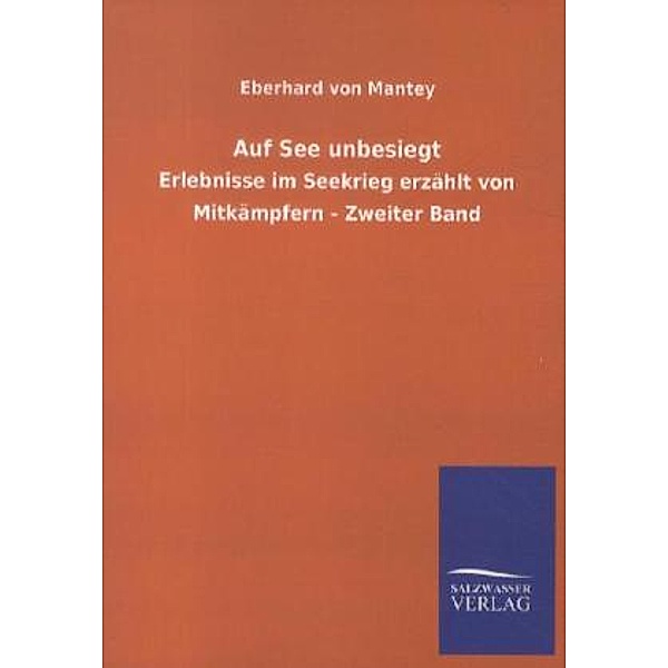 Auf See unbesiegt.Bd.2, Eberhard von Mantey
