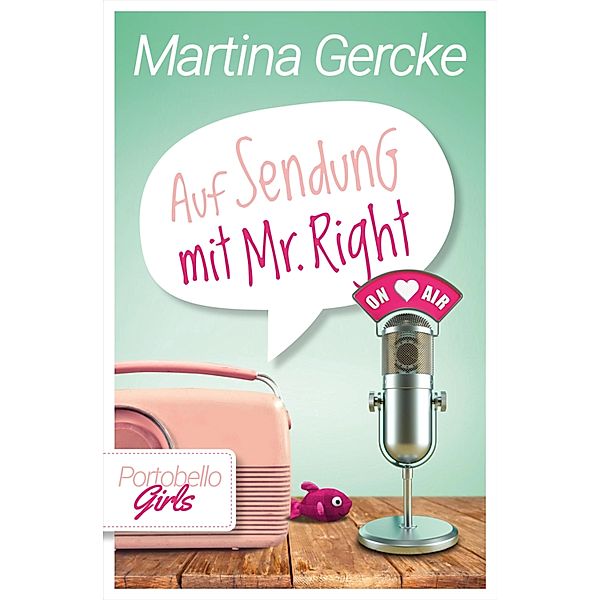 Auf Sendung mit Mr Right: Portobello Girls / Portobello Girls Bd.5, Martina Gercke