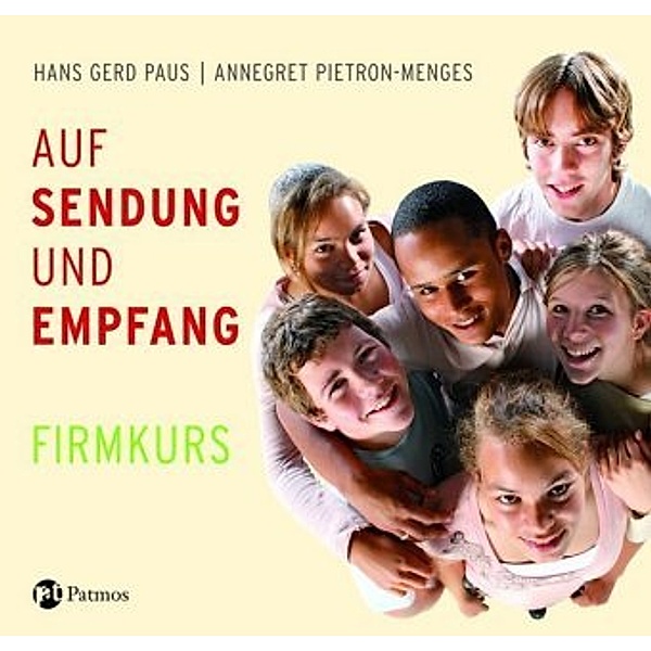 Auf Sendung und Empfang - Firmkurs, Hans G. Paus, Annegret Pietron-Menges