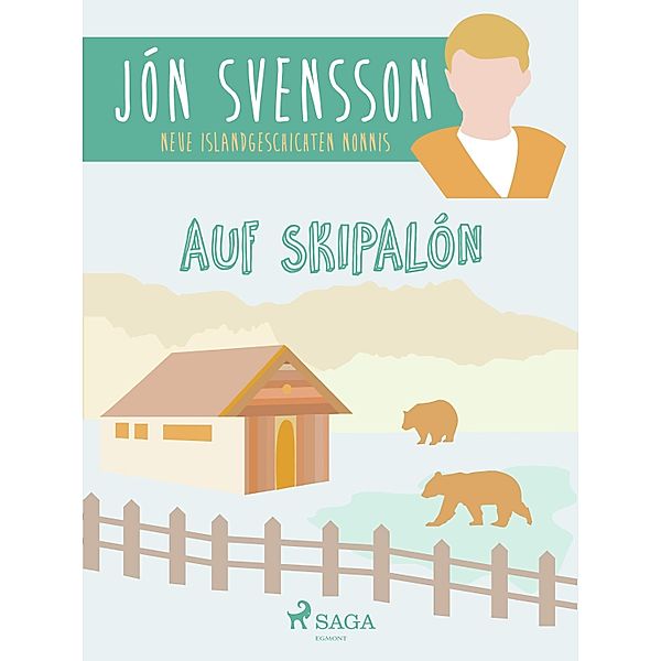 Auf Skipalón: neue Islandgeschichten Nonnis / Nonni, Jón Svensson