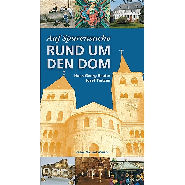 Auf Spurensuche Rund um den Dom, Hans G Reuter