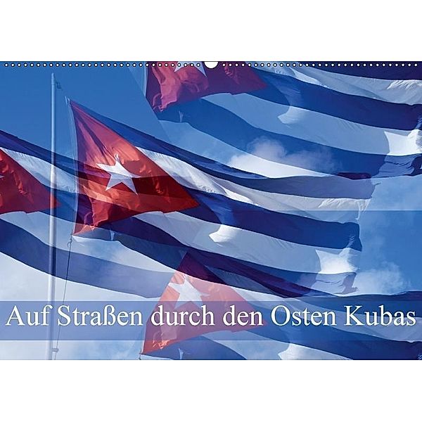 Auf Straßen durch den Osten Kubas (Wandkalender 2017 DIN A2 quer), Fryc Janusz