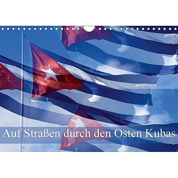 Auf Straßen durch den Osten Kubas (Wandkalender 2017 DIN A4 quer), Fryc Janusz