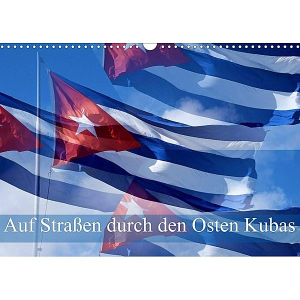 Auf Straßen durch den Osten Kubas (Wandkalender 2023 DIN A3 quer), Fryc Janusz