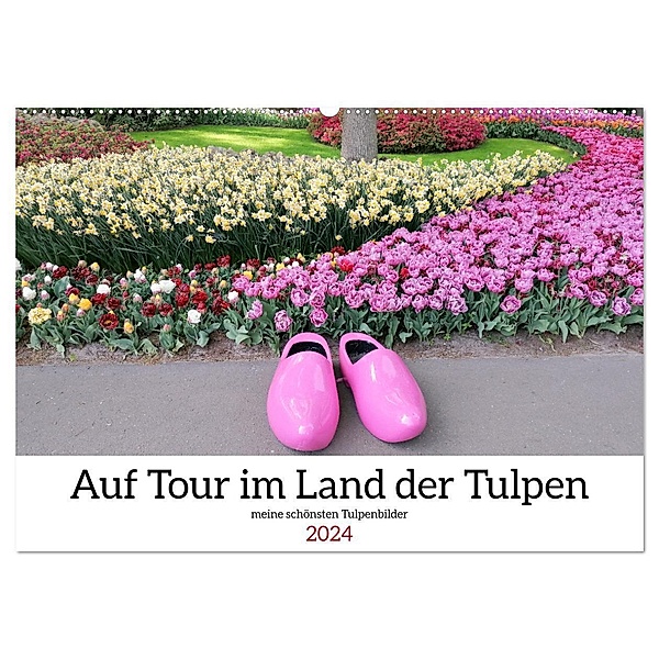 Auf Tour im Land der Tulpen (Wandkalender 2024 DIN A2 quer), CALVENDO Monatskalender, Sarafina Glockenblume
