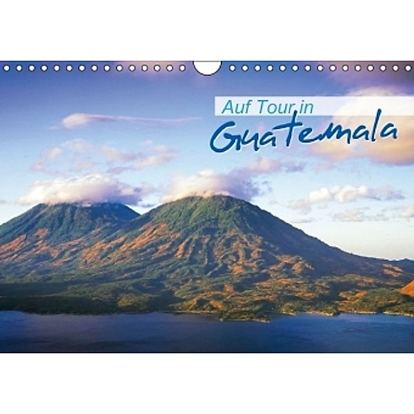 Auf Tour in Guatemala (Wandkalender 2015 DIN A4 quer), Calvendo