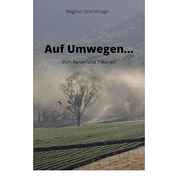 Auf Umwegen..., Magnus Drechshage