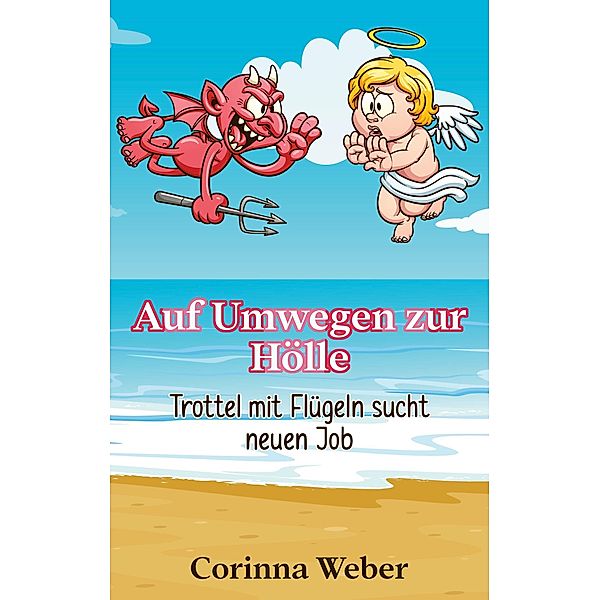 Auf Umwegen zur Hölle, Corinna Weber