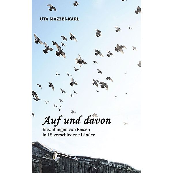 AUF UND DAVON, Uta Mazzei-Karl