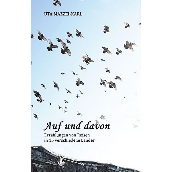 AUF UND DAVON, Uta Mazzei-Karl