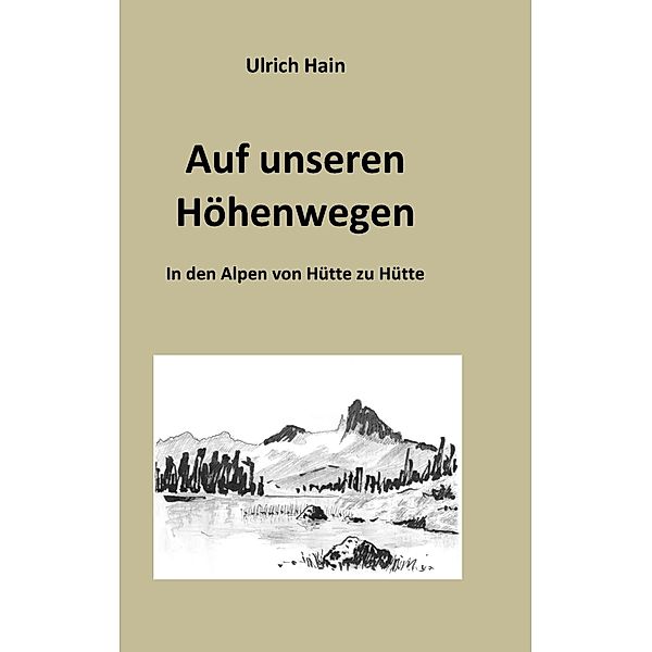 Auf unseren Höhenwegen, Ulrich Hain