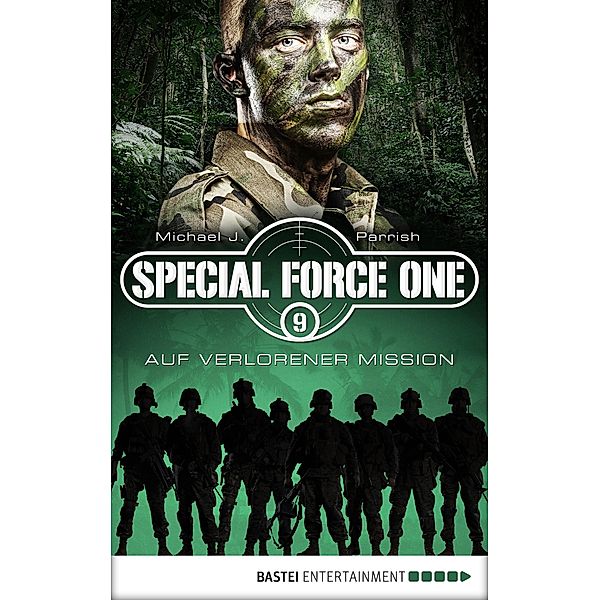 Auf verlorener Mission / Special Force One Bd.9, Michael J. Parrish