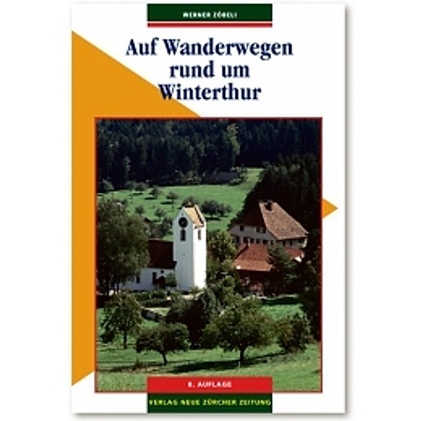 Auf Wanderwegen rund um Winterthur, Werner Zöbeli
