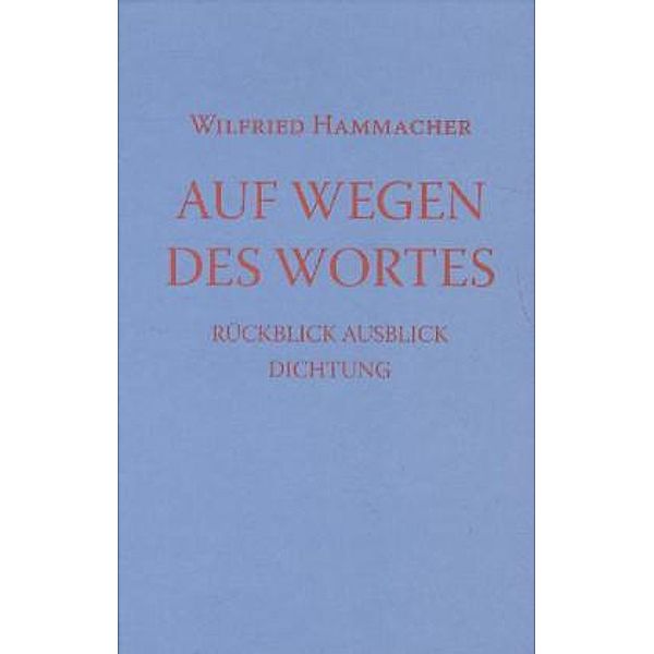 Auf Wegen des Wortes, Wilfried Hammacher