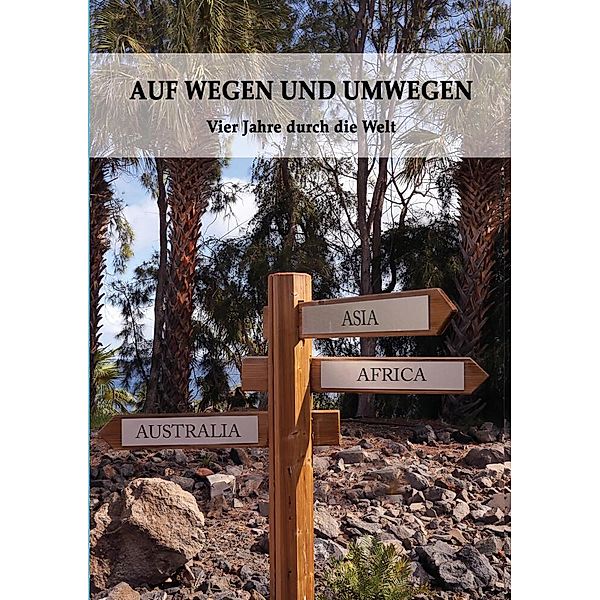 AUF WEGEN UND UMWEGEN, Erika Bauck