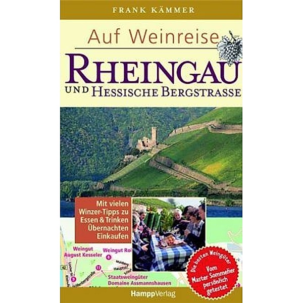 Auf Weinreise - Rheingau und Hessische Bergstraße, Frank Kämmer