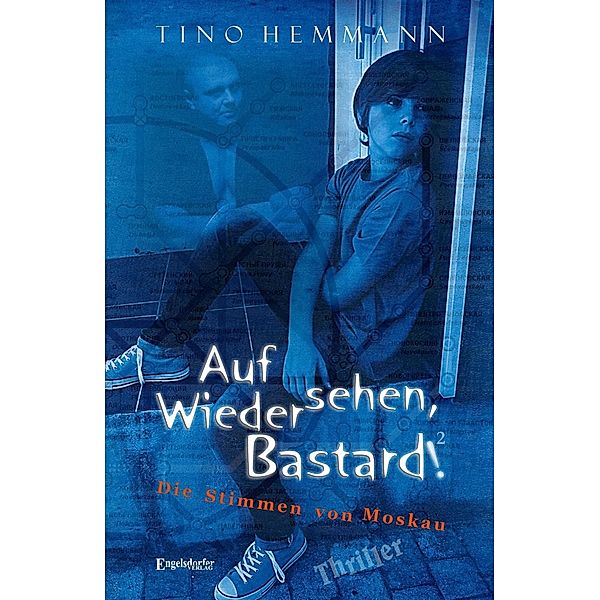 Auf Wiedersehen, Bastard! (Proshchay, ublyudok!) 2 - Die Stimmen von Moskau, Tino Hemmann