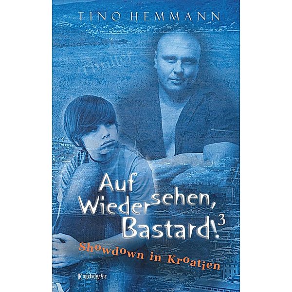 Auf Wiedersehen, Bastard! (Proshchay, ublyudok!) 3 - Showdown in Kroatien, Tino Hemmann