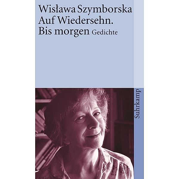 Auf Wiedersehn. Bis morgen, Wislawa Szymborska