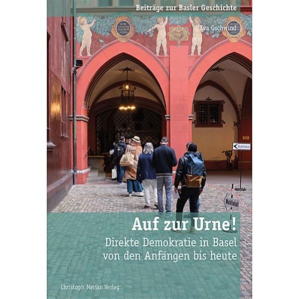 Auf zur Urne! / Beiträge zur Basler Geschichte Bd.21, Eva Gschwind
