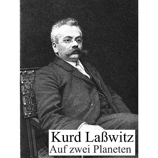 Auf zwei Planeten, Kurd Laßwitz