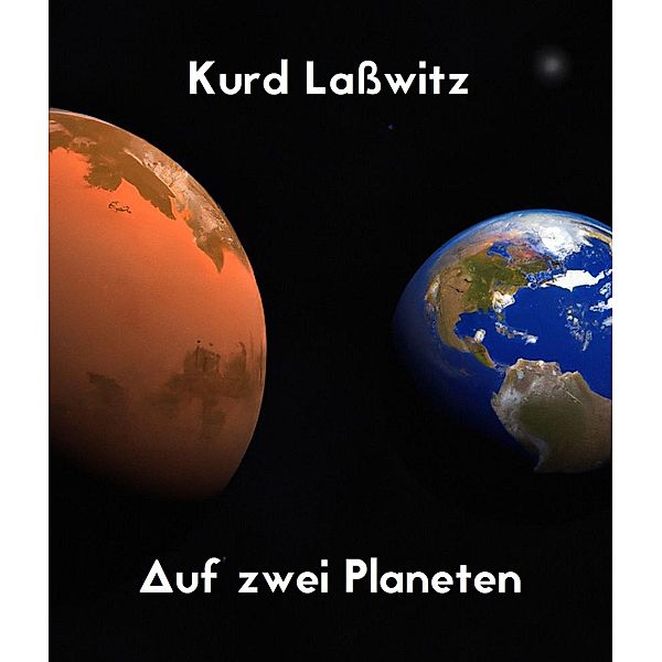 Auf zwei Planeten, Kurd Laßwitz