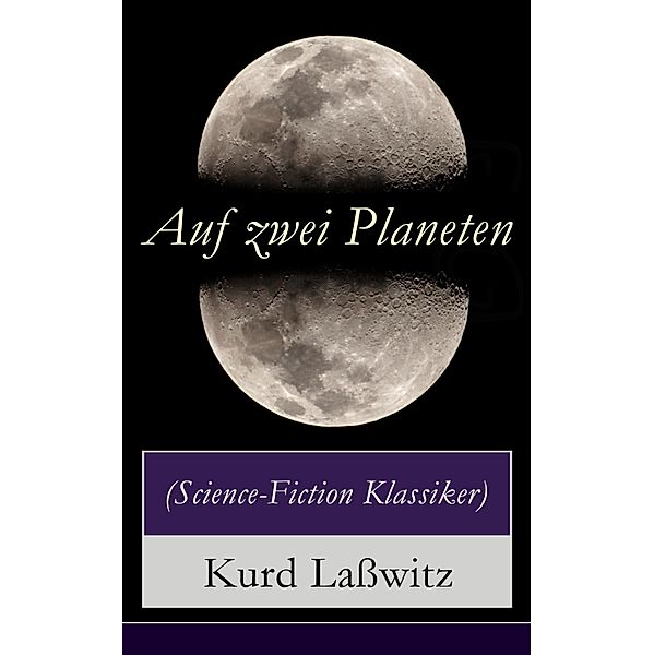 Auf zwei Planeten (Science-Fiction Klassiker), Kurd Lasswitz