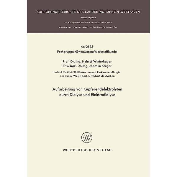 Aufarbeitung von Kupferendelektrolyten durch Dialyse und Elektrodialyse / Forschungsberichte des Landes Nordrhein-Westfalen, Helmut Winterhager