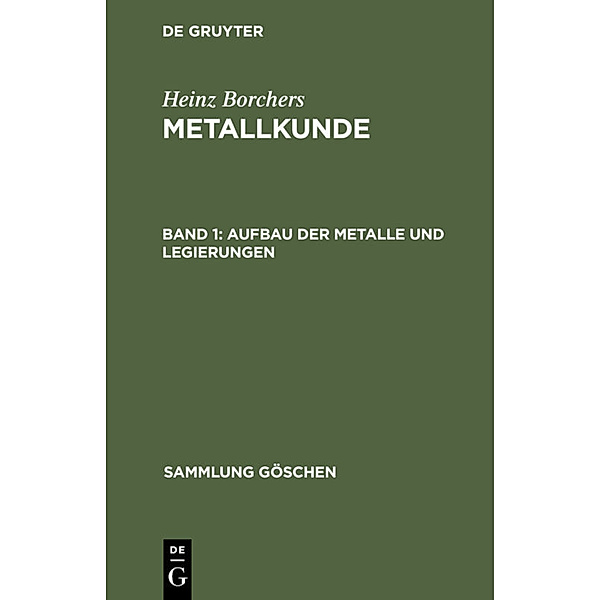 Aufbau der Metalle und Legierungen, Heinz Borchers