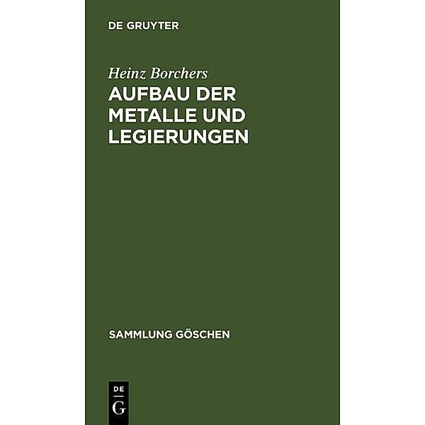 Aufbau der Metalle und Legierungen / Sammlung Göschen Bd.432, Heinz Borchers