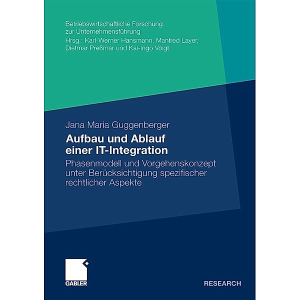 Aufbau und Ablauf einer IT-Integration / Betriebswirtschaftliche Forschung zur Unternehmensführung Bd.61, Jana Maria Guggenberger