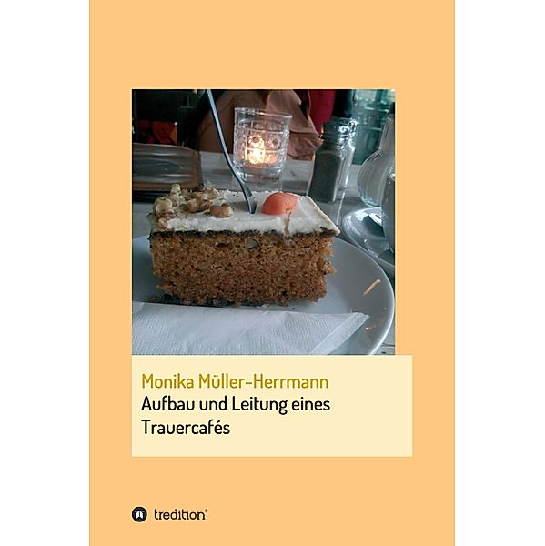 Aufbau und Leitung eines Trauercafés, Monika Müller-Herrmann