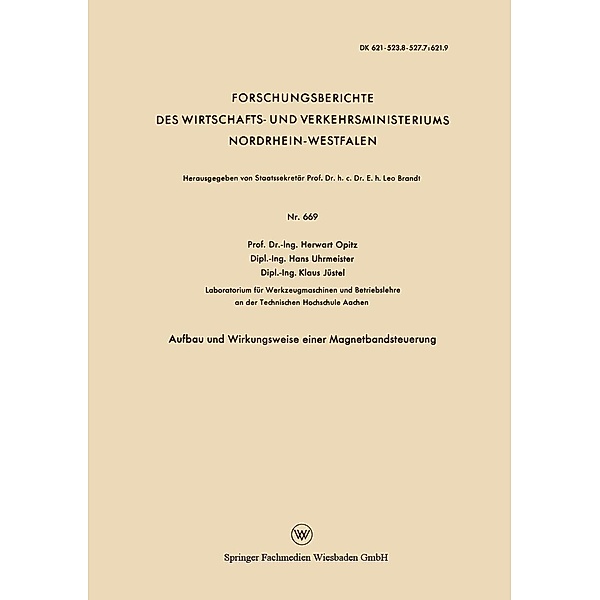 Aufbau und Wirkungsweise einer Magnetbandsteuerung / Forschungsberichte des Wirtschafts- und Verkehrsministeriums Nordrhein-Westfalen Bd.669, Herwart Opitz