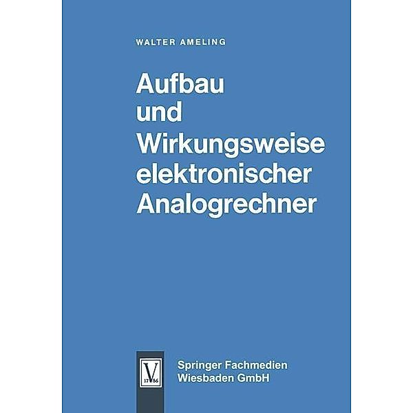 Aufbau und Wirkungsweise elektronischer Analogrechner, Walter Ameling