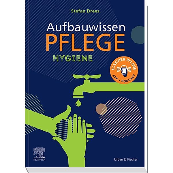 Aufbauwissen Pflege Hygiene, Stefan Drees, Natalie Commandeur, Melanie Lupsczyk, Andreja Podoreski