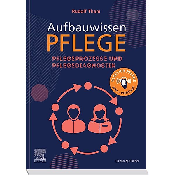 Aufbauwissen Pflegeprozess und Pflegediagnostik, Rudolf Tham