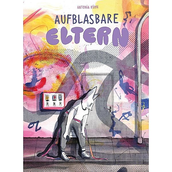 Aufblasbare Eltern, Antonia Kühn